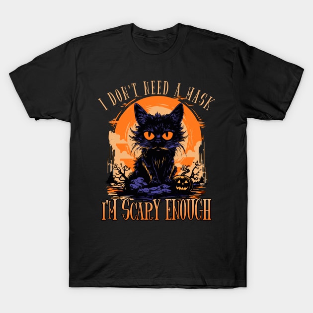 Funny Cat Halloween I Don't Need A Mask I'm Scary Enough Halloween T-Shirt by LCQueen